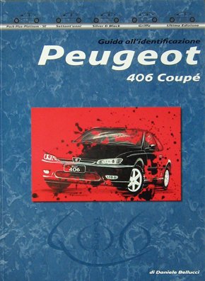 Peugeot 406 coupé. Guida all'identificazione. Ediz. illustrata (Guide d'identification)
