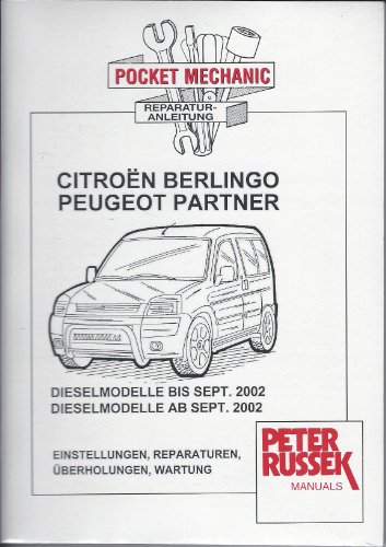 Pocket Mechanic Reparaturanleitung Fur: Citroen Berlingo Und Berlingo 2/Peugeot Partner, 1995 Bis 2005 1, 8, 1, 9 Und 2, 0 Liter-Dieselmotoren (German Pocket Mechanic Reparaturanleitung S.)