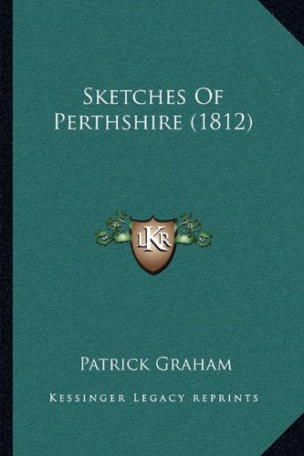Sketches of Perthshire (1812) Sketches of Perthshire (1812)