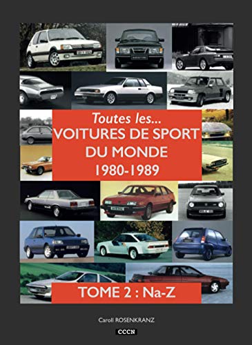 Toutes les voitures de sport du monde 1980-1989 (Tome 2 Na-Z) (Toutes les voiture de sport 1980 -1989)