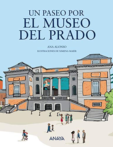 Un paseo por el Museo del Prado (LITERATURA INFANTIL (6-11 años) - Mi Primer Libro)