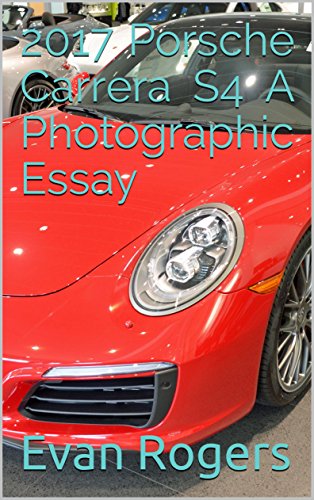 2017 Porsche Carrera S4 A Photographic Essay (English Edition)