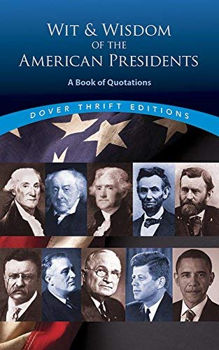 By Pine, Joselyn Wit and Wisdom of the American Presidents: A Book of Quotations (Dover Thrift Editions) Paperback - March 2003