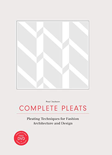 Complete Pleats: Pleating Techniques for Fashion, Architecture and Design (English Edition)