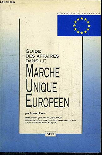Guide des affaires dans le marché unique européen (Business)