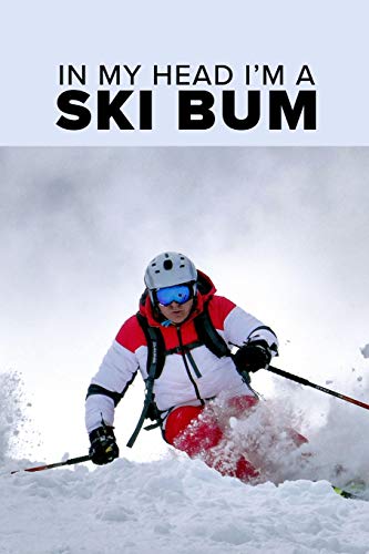 In My Head I’m A Ski Bum - Skiing Notebook: Blank Lined Gift Journal For A Skier