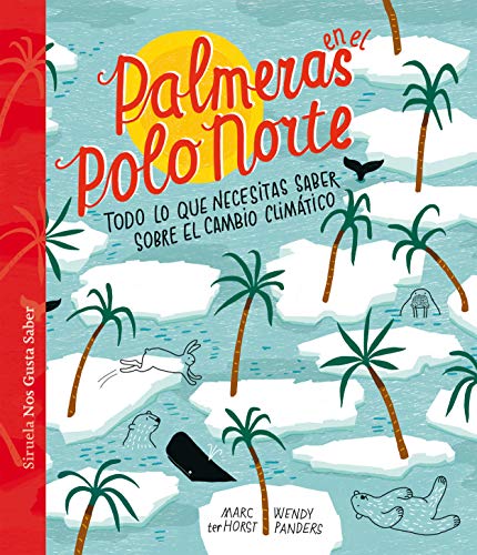 Palmeras en el Polo Norte: Todo lo que necesitas saber sobre el cambio climático: 44 (Las Tres Edades / Nos Gusta Saber)