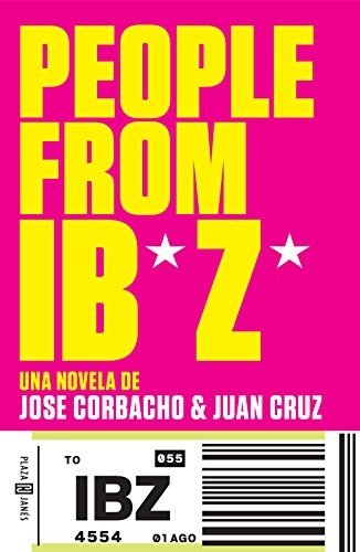People from Ibiza: Una novela de Jose Corbacho y Juan Cruz