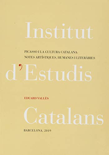 Picasso i la cultura catalana: notes artístiques, humanes i literàries: Discurs llegit en la sessió inaugural del curs 2019-2020