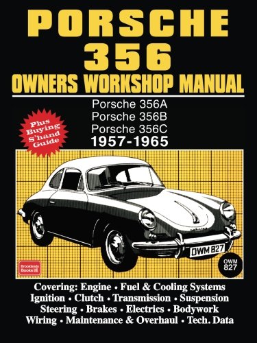 Porsche 356 Owner's Workshop Manual: Porsche 356A, Porsche 356B, Porsche 356C, 1957 - 1965 (Workshop Maual Porsche)