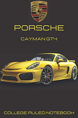 Porsche Cayman GT4: 110 pages Supercars Journal & Diary College Ruled Notebook for Car Enthusiasts and Supercars Lovers 6x9 inches / Special Yellow Print on a Black Cover
