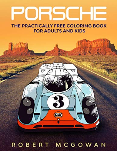 Porsche: The Practically Free Coloring Book for Adults and Kids: 3 (Practically Free Porsche)