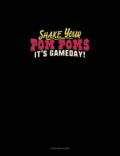 Shake Your Pom Poms It's Gameday: 4 Column Ledger: 995