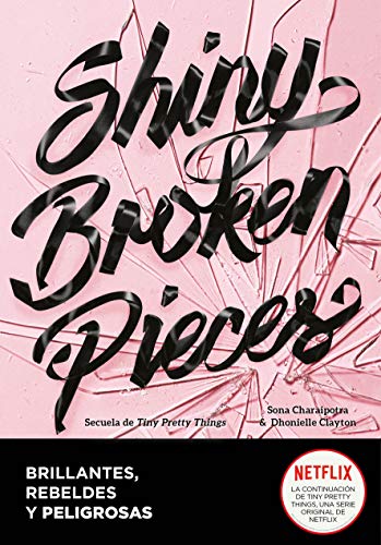 Shiny Broken Pieces (Brillantes, rebeldes y peligrosas) (Montena)