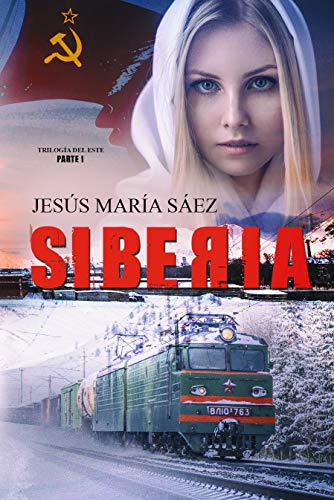 Siberia: Un thriller basado en una historia real (La Trilogía del Este nº 1)