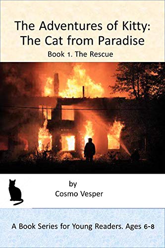 The Adventures of Kitty The Cat from Paradise: Book 1 The Rescue (The Adventures of Kitty:  The Cat from Paradise) (English Edition)