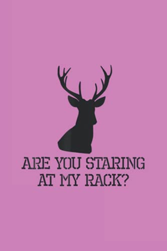 Are You Staring At My Rack Gift Notebook: Notebook Journal