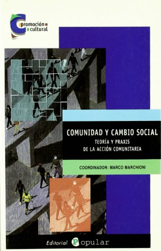 Comunidad y cambio social: Teoría y praxis de la acción comunitaria (Promoción cultural)