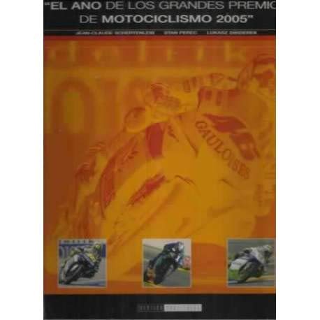 EL AÑO DE LOS GRANDES PREMIOS DE MOTOCICLISMO 2005