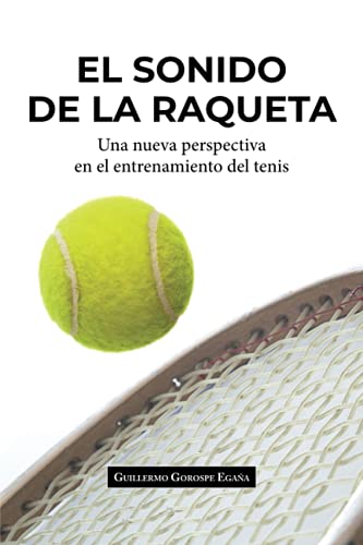 El sonido de la raqueta: Una nueva perspectiva en el entrenamiento del tenis