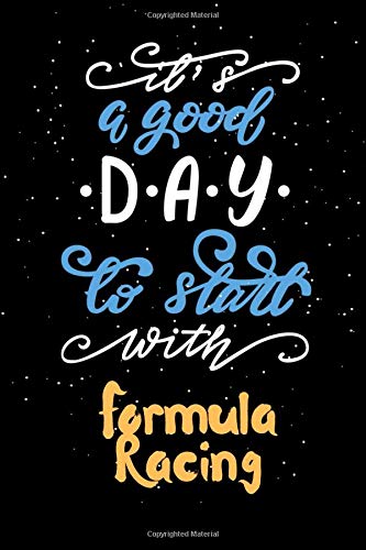It's a good day to start with  Formula Racing: Lined Diary sporting / Sport Journal Gift, 120 Pages, 6x9, Soft Cover, Matte Finish