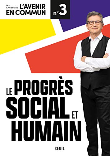 Le progrès social et humain: Les Cahiers de l'Avenir en commun N°3 (French Edition)
