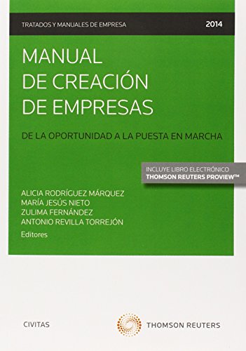 Manual De Creación De Empresas: De la oportunidad a la puesta en marcha (Tratados y Manuales de Empresa)