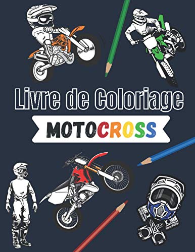 Motocross Livre de coloriage: Plus de 30 dessins à colorier avec : moto, dirtbike, équipement du pilote… | Age 7 - 14 |