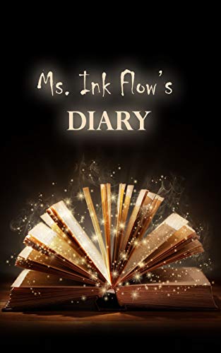 Ms. Ink Flow's Diary:: Uplifting Spiritual Poetry, Quotes, and Stories (English Edition)
