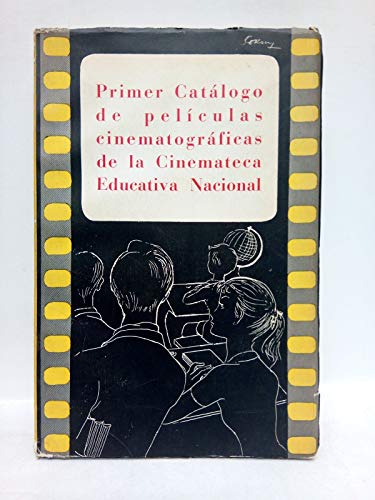 Primer Catálogo de películas cinematográficas de la Cinemateca Educativa Nacional / Preámbulo de Manuel Jimenez Quilez