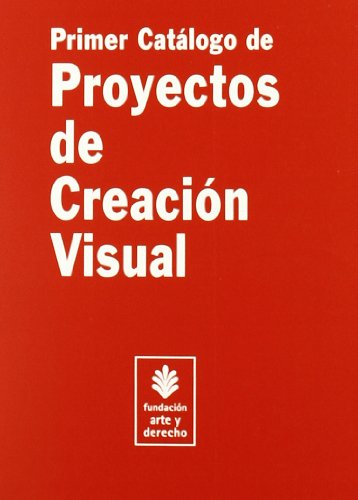 Primer catálogo de proyectos de creación visual (Arte y Derecho)