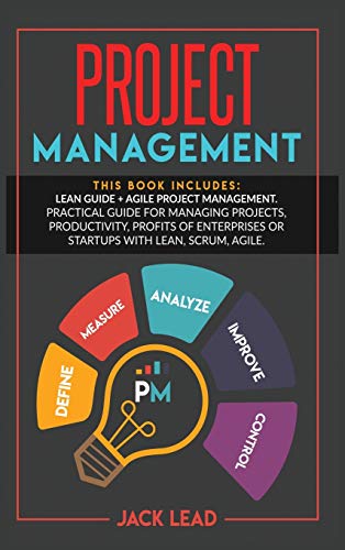 Project Management: This book includes: Lean Guide + Agile Project Management. Practical guide for Managing Projects, Productivity, Profits of Enterprises or Startups with Lean, Scrum, Agile
