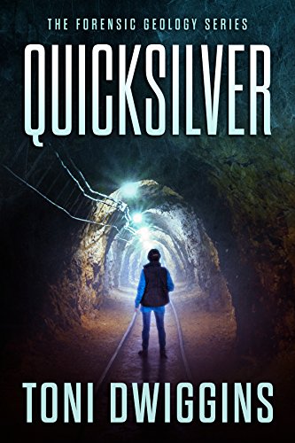 Quicksilver: A Mystery Thriller Adventure (The Forensic Geology Series Book 1) (English Edition)