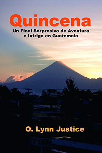 QUINCENA: Un Final Sorpresivo de Aventura e Intriga en Guatemala