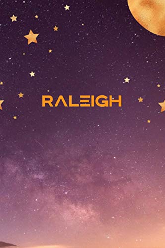 Raleigh: Personalized Name, Journal Custom Name, (6x9) 110 pages Notebook/Journal/Diary/Memory Book to Collect Memories.