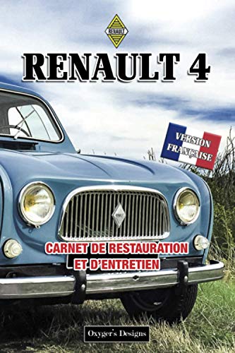 RENAULT 4: CARNET DE RESTAURATION ET D'ENTRETIEN