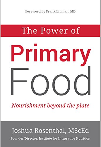 The Power of Primary Food: Tools for Nourishment Beyond the Plate (English Edition)