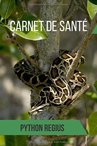 Carnet de santé python régius: Pages à remplir pour la santé du Python régius, Nourriture, Poids & taille, Coordonnées, vétérinaire,...