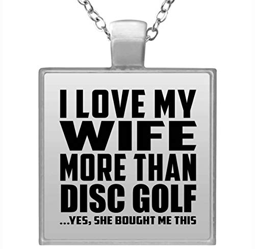 I Love My Wife More Than Disc Golf - Square Necklace Collar, Colgante, Bañado en Plata - Regalo para Cumpleaños, Aniversario, Día de Navidad o Día de Acción de Gracias