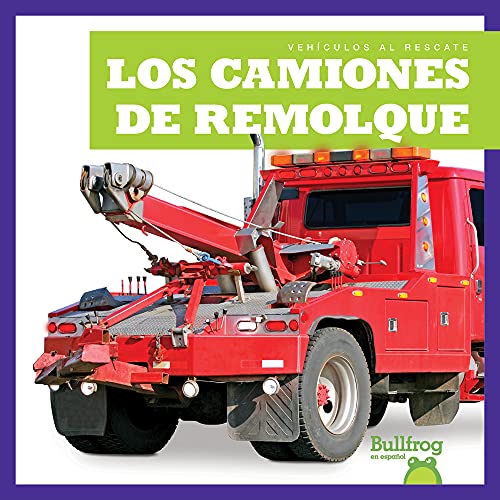 Los Camiones de Remolque (Tow Trucks) (Vehículos Al Rescate (Machines to the Rescue))