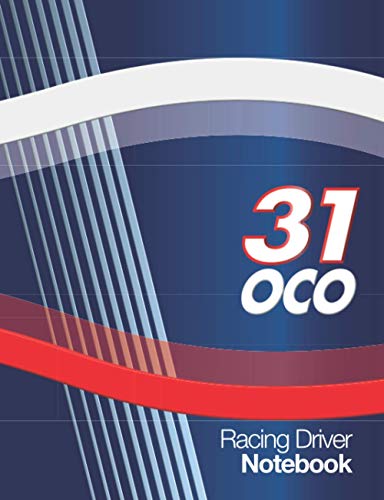 OCO 31 Racing Driver Notebook: Cover Design with Race Car Livery Colors and Racing Number. Car Maintenance Schedule Log printed inside.