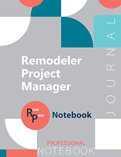 Remodeler Project Manager Journal, Certification Exam Preparation Notebook, examination study writing notebook, Office writing notebook, 154 pages, 8.5” x 11”, Glossy cover