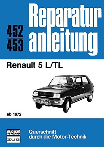 Renault 5: L/TL ab 1972 // Reprint der 7. Auflage 1985