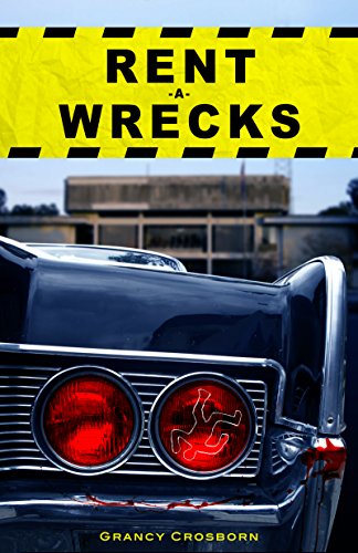 Rent -A- Wrecks: The rental of a car in mississippi leads to a chain of events that affects the lives of a large group of people. (English Edition)