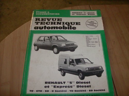 Revue technique automobile : Renault 5 et Express Diesel- TD, GTD, SD, D Société, TD Société, SD Société