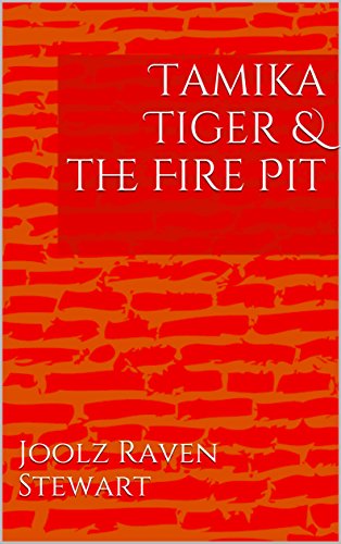 Tamika Tiger & the Fire Pit (The Adventures of Tamika Tiger Book 5) (English Edition)