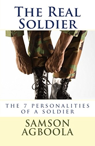 The Real Soldier: The 7 Personalities of a Soldier (English Edition)