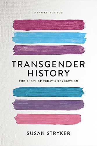 Transgender History (Second Edition): The Roots of Today's Revolution (Seal Studies)