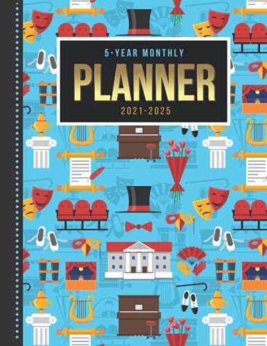 5-Year Monthly Planner: Theater Pattern - Performing Arts on Teal Blue / Dated 8.5x11 Calendar Book With Whole Month on Two Pages / Organizer Has Note ... / 2021 2022 2023 2024 2025 - 60 Month Total