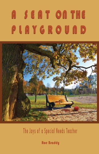 A SEAT ON THE PLAYGROUND: The Joys of a Special Needs Teacher (English Edition)